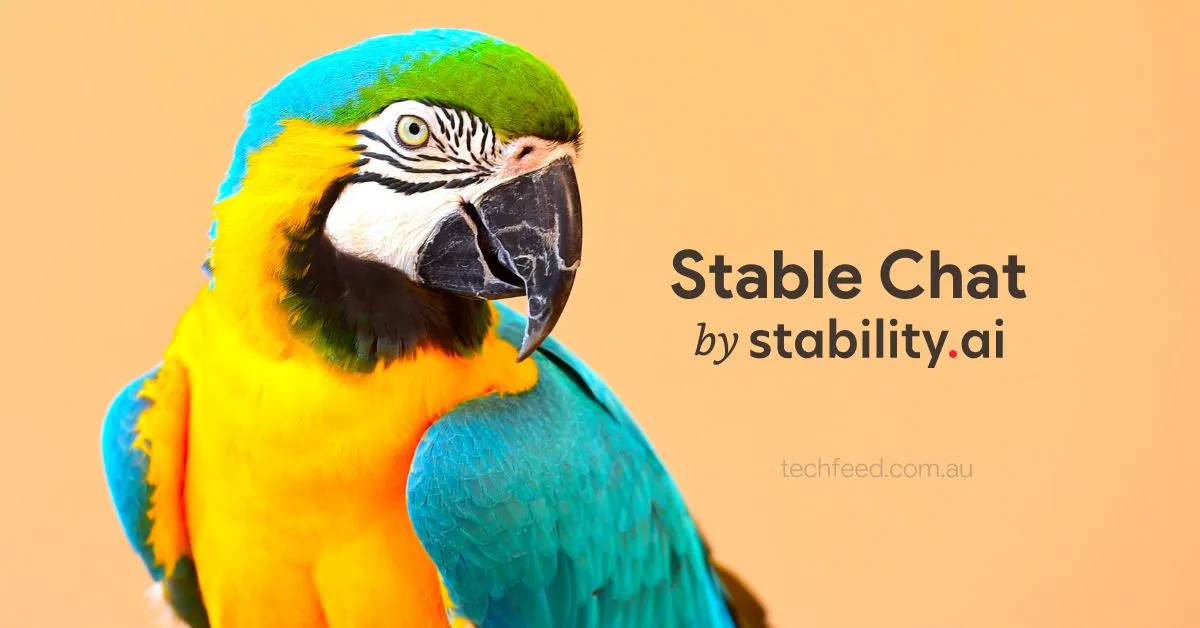 Stable Chat by Stability.AI -Techfeed Australia